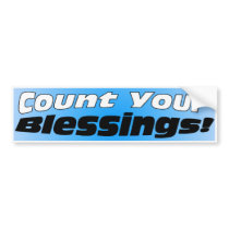 Count Your Blessings Bumper Sticker bumper stickers