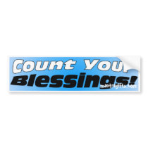 Count Your Blessings Bumper Sticker bumper stickers