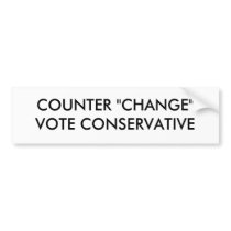 COUNTER "CHANGE"VOTE CONSERVATIVE bumper stickers