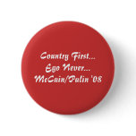 Country First...Ego Never...McCain/Palin '08 Pin