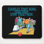 Couples That Bowl Together Mouse Pads