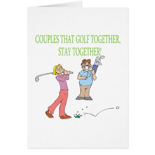 Couples That Golf Together Stay Together Card | Zazzle