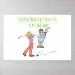 Couples That Golf Together Stay Together Posters
