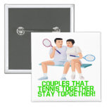 Couples That Tennis Together Pinback Button