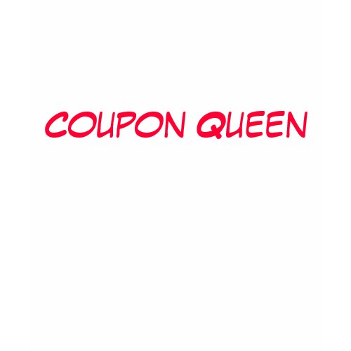 coupon queen shirt