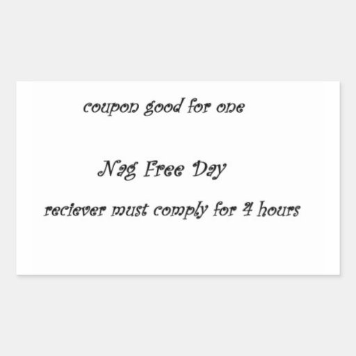 Coupon sticker for one nag free day gag gift | Zazzle