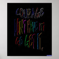 Courage Go Get It (Neon) Poster posters