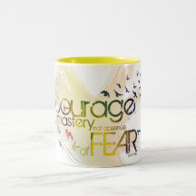 courage is mastery, not absence, of fear mugs