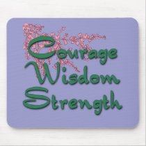 Courage Wisdom Strength Tshirt mousepads