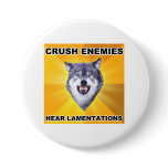 Courage Wolf Crush Enemies Pinback Button