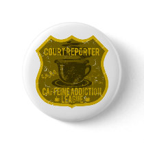 Court Reporter Caffeine Addiction League Button