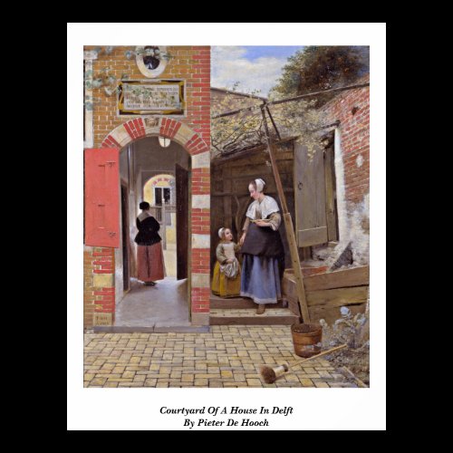 Courtyard Of A House In Delft By Pieter De Hooch Poster