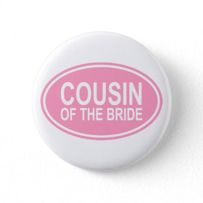 Cousin of the Bride Wedding Oval Pink