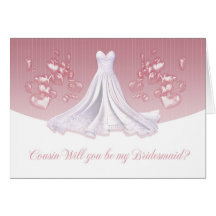 Cousin - Will You Be My Bridesmaid Greeting Card -