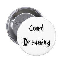 Covet Dreaming Pinback Button