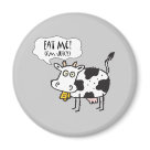 round_magnet - A cute cow, complete with udder and cowbell shouts out Eat Me!  Im Juicy.  Cows love to be eaten.  Juicy, tasty meat containers that they are.  MMMmmmmm.: Sizes 