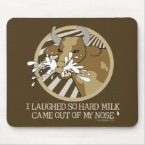 Cow Milk Out My Nose mousepads