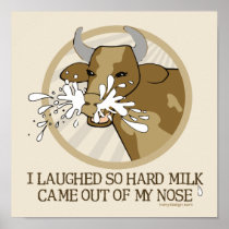 Cow Milk Out My Nose posters