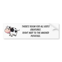 cow pic, There's room for all God's Creatures.R... bumper stickers