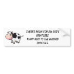 cow pic, There's room for all God's Creatures.R... Bumper Sticker