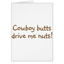 Cowboy Butts Drive Me Nuts Greeting Card