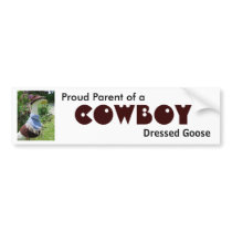 Cowboy, Dressed Goose bumper sticker bumper stickers by OCOLLINS Cowboy, Dressed Goose bumper sticker bumper stickers