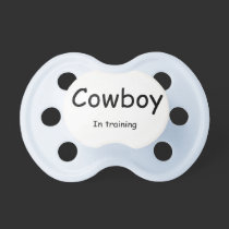 Cowboy in training Pacifier pacifiers