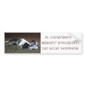 Cowboy's Best Friend - bumper sticker bumper stickers