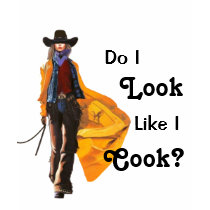 Cowgirl, Do I Look Like I Cook? t-shirts