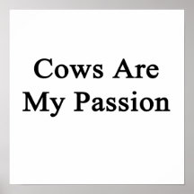 Cows Are My Passion Print