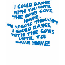 Cows Come Home t-shirts