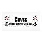 8x4 - Cows.  Mother Natures Meat Sack.  This is how a meatatarian views a cow.  A big, juicy steak, roasts and some ribs and maybe a hot dog or two.  MMMmmm Meat: Sizes  Available colors: white