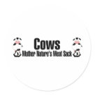 round_sticker - Cows.  Mother Natures Meat Sack.  This is how a meatatarian views a cow.  A big, juicy steak, roasts and some ribs and maybe a hot dog or two.  MMMmmm Meat: Sizes 