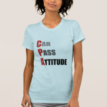 CPA: Can Pass Attitude t-shirts