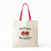 Crab don't worry be crabby bag