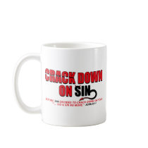 Crack Down On Sin... mugs