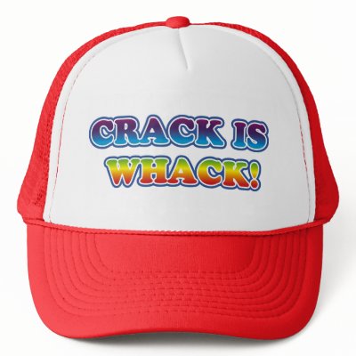 http://rlv.zcache.com/crack_is_whack_hat-p148377820723277923uh2y_400.jpg