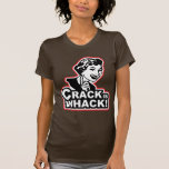 Crack is Whack Tee Shirts