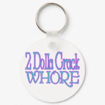 Crack Whore keychains by goldnsun Crack Whore keychains