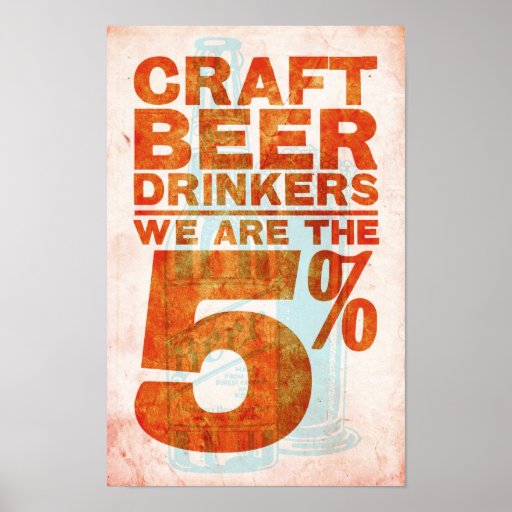 Craft Beer Drinkers—We Are The 5% Poster