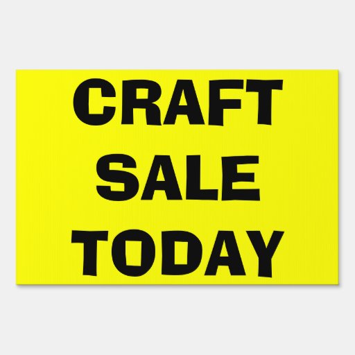 CRAFT SALE TODAY YARD SIGN Zazzle
