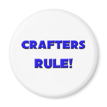 Crafters Rule! magnets