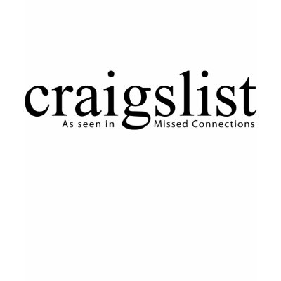 Craigslist As Seen In Missed Connections T-Shirt by craigslist