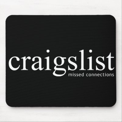Craigslist Missed Connections Mousepad by craigslist