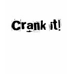 Crank it! tee shirts