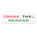 Crank That Mexican Bumper Sticker bumper stickers by mexicanmike Crank That Mexican Bumper Sticker bumper stickers