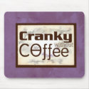 Cranky without Coffee (TM) Mousepad by ziggityzoom Cranky without Coffee (TM) Mousepad