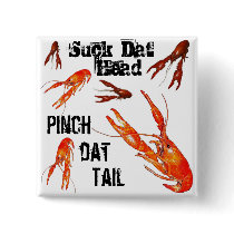 crawfish-photo suck-dat-head pinch-dat-tail button by La_Skydiving crawfish-photo suck-dat-head pinch-dat-tail button