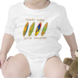 Crawlin' today, surfin' tomorrow creeper