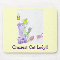 Craziest Cat Lady!! Mousepad